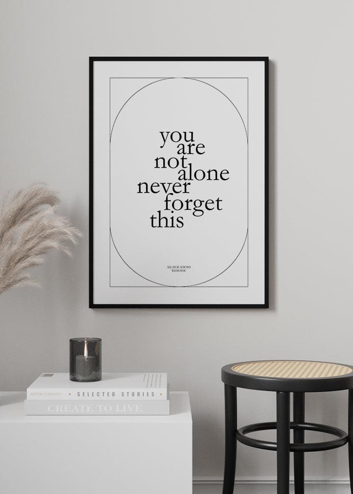 You Are Not Alone Poster - KAMANART.DE